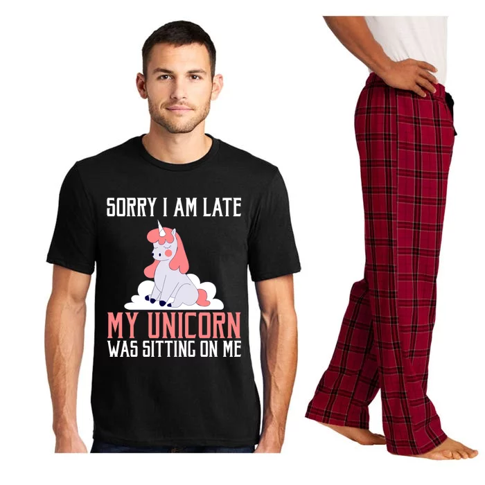 Sorry I Am Late My Unicorn Was Sitting On Me Magical Unicorn Funny Gift Pajama Set