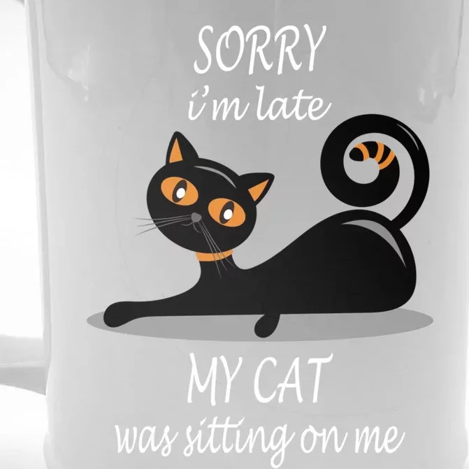 Sorry I Am Late My Cat Was Sitting On Me Funny Cat Lover Tee Cool Gift Front & Back Beer Stein