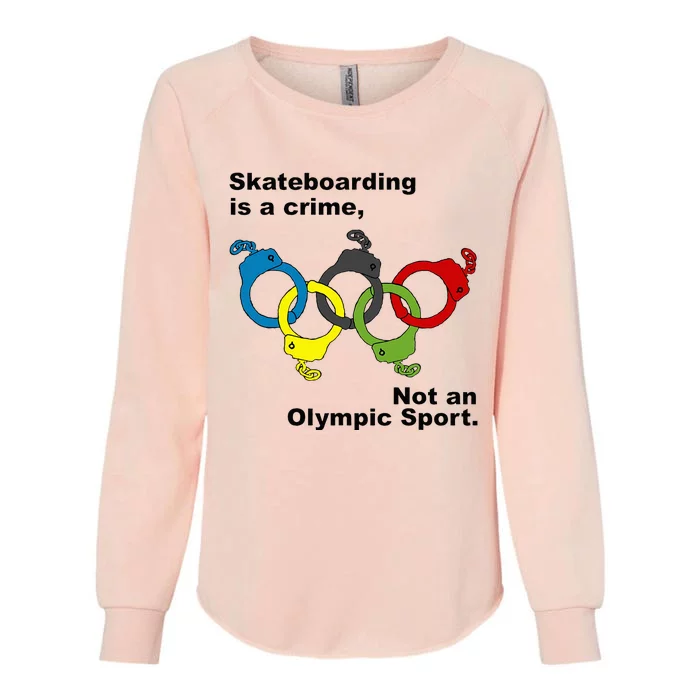 Skateboarding Is A Crime Not An Sport Womens California Wash Sweatshirt