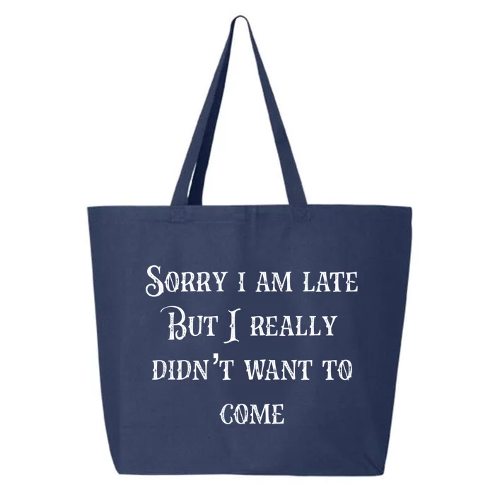 Sorry I Am Late Meaningful Gift 25L Jumbo Tote