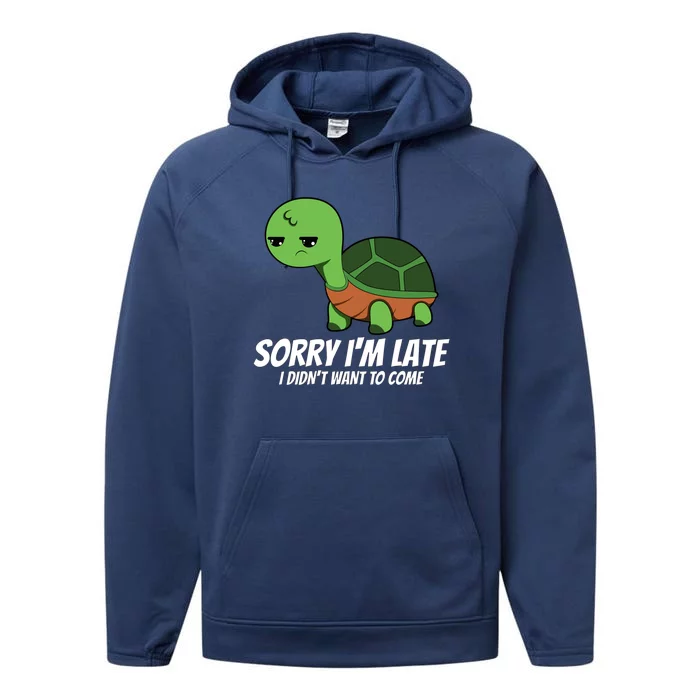 Sorry I Am Late Verlag Turtle I'm Too Late Gift Performance Fleece Hoodie