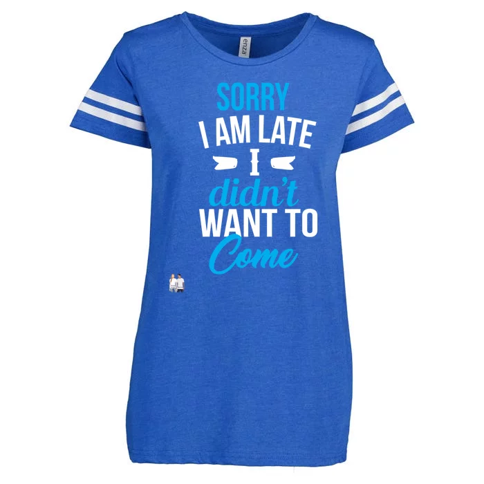 Sorry I Am Late I Didn't Want To Come Gift Enza Ladies Jersey Football T-Shirt