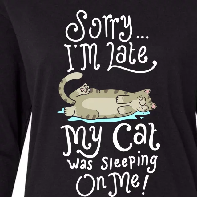 Sorry I Am Late My Cat Was Sleeping On Me Gift Womens Cotton Relaxed Long Sleeve T-Shirt