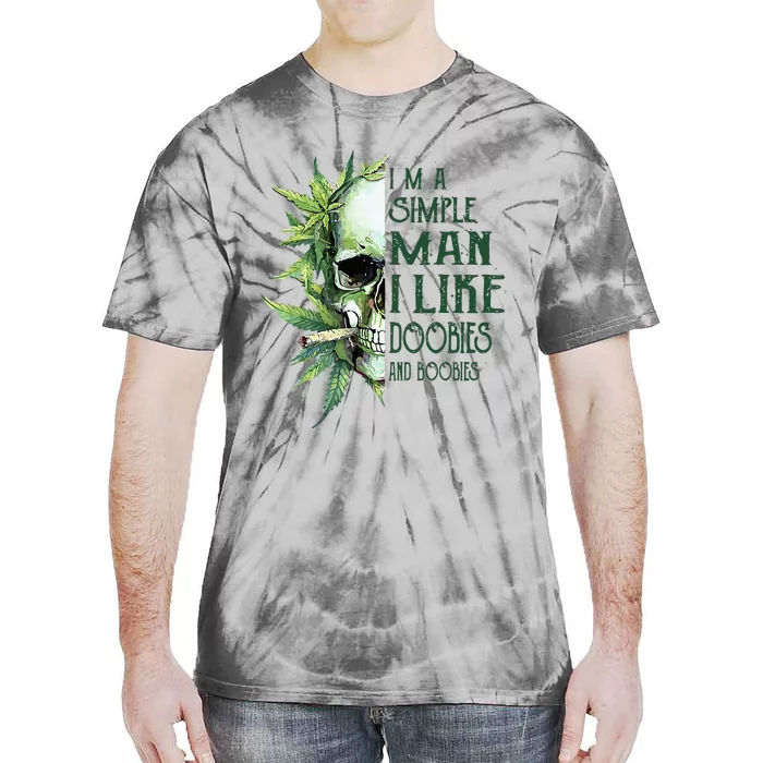 Skull I’M A Simple Man I Like Doobies And Boobies Tie-Dye T-Shirt