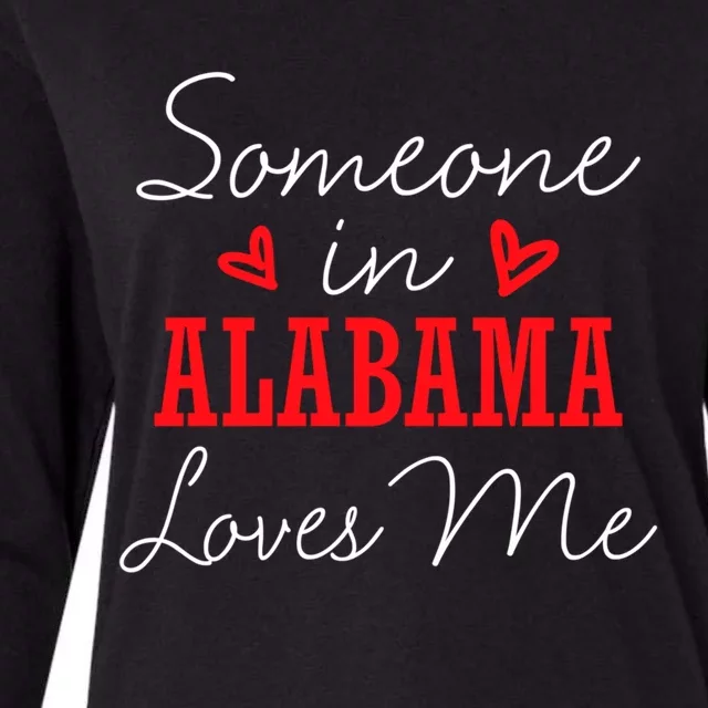 Someone In Alabama Loves Me Relationship Couple Great Gift Womens Cotton Relaxed Long Sleeve T-Shirt