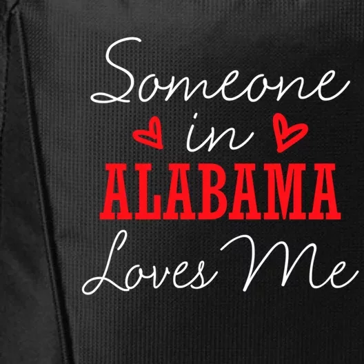 Someone In Alabama Loves Me Relationship Couple Great Gift City Backpack