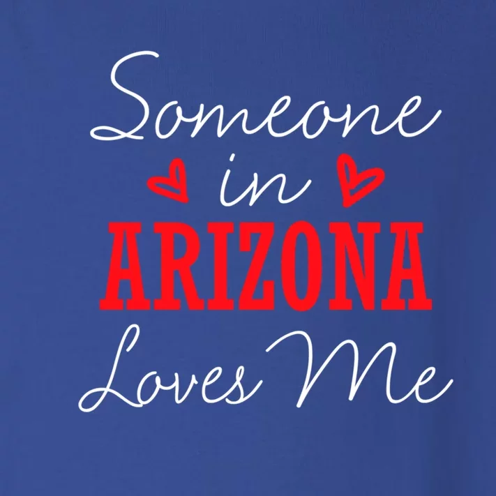 Someone In Arizona Loves Me Relationship Couple Funny Gift Toddler Long Sleeve Shirt