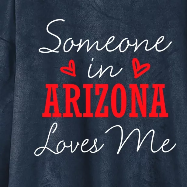 Someone In Arizona Loves Me Relationship Couple Funny Gift Hooded Wearable Blanket