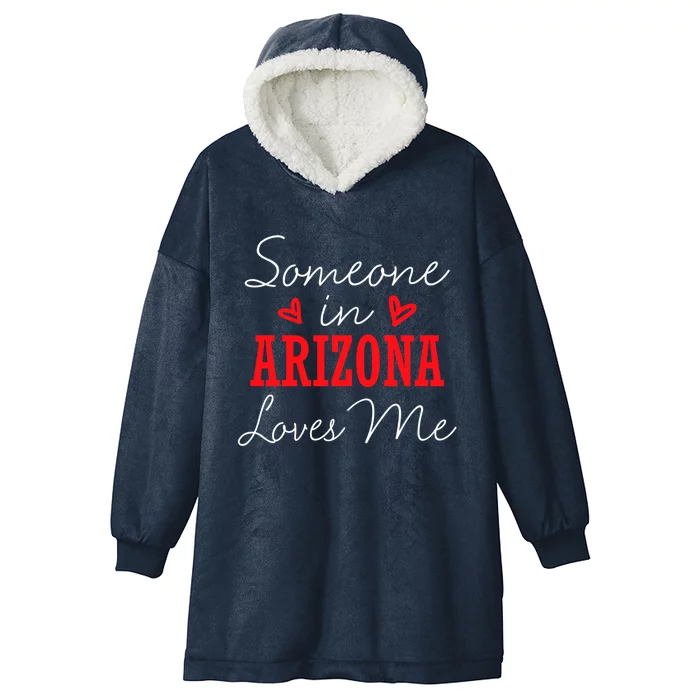 Someone In Arizona Loves Me Relationship Couple Funny Gift Hooded Wearable Blanket