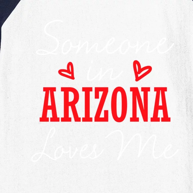 Someone In Arizona Loves Me Relationship Couple Funny Gift Baseball Sleeve Shirt