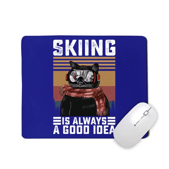 Skiing Is Always A Good Idea Funny Skiing Skier Lover Great Gift Mousepad