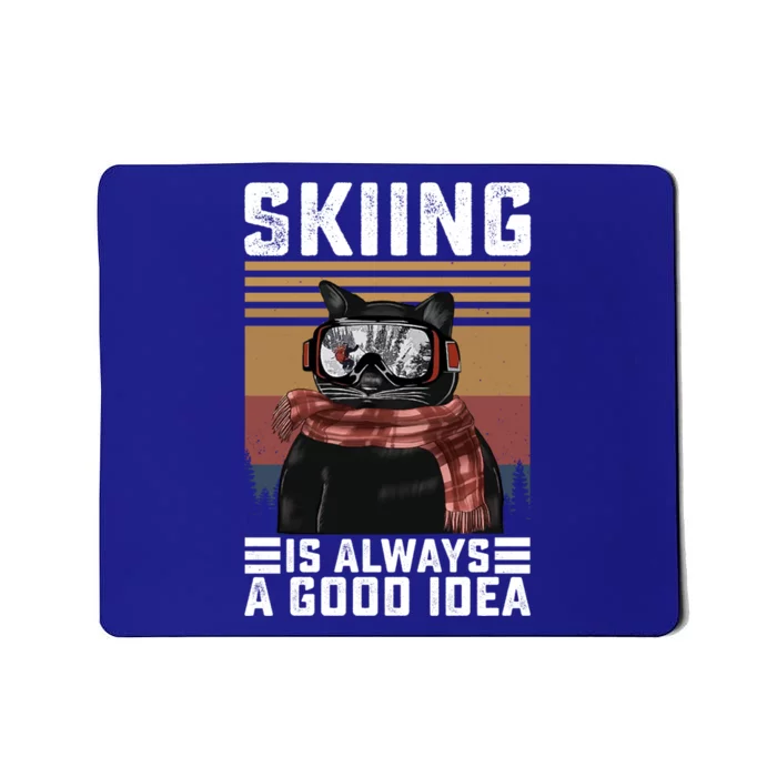 Skiing Is Always A Good Idea Funny Skiing Skier Lover Great Gift Mousepad