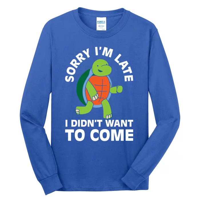 Sorry I Am Late Verlag Turtle I'm Too Late Gift Tall Long Sleeve T-Shirt