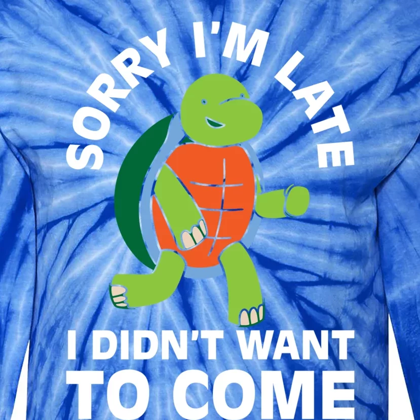 Sorry I Am Late Verlag Turtle I'm Too Late Gift Tie-Dye Long Sleeve Shirt