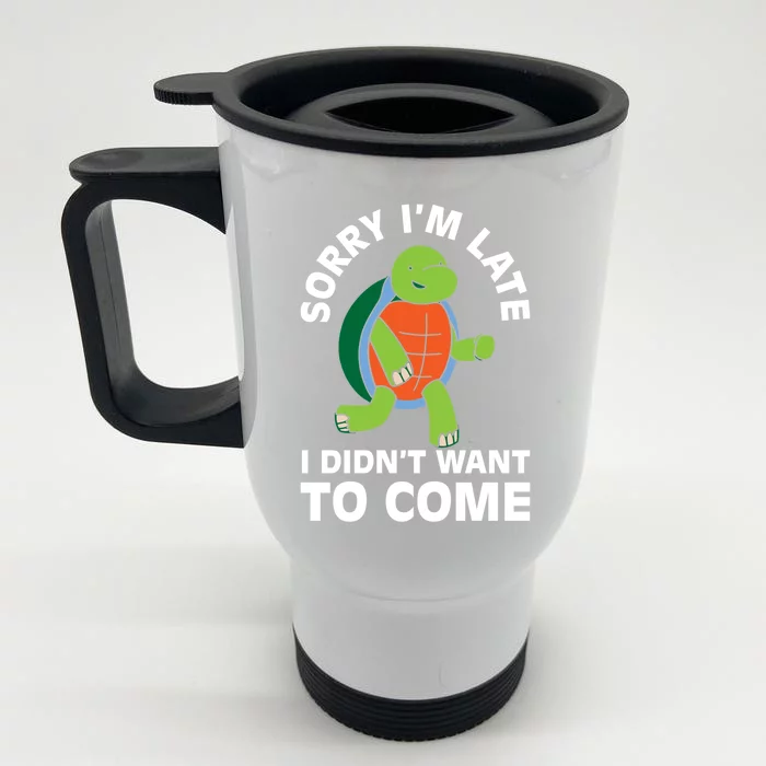 Sorry I Am Late Verlag Turtle I'm Too Late Gift Front & Back Stainless Steel Travel Mug