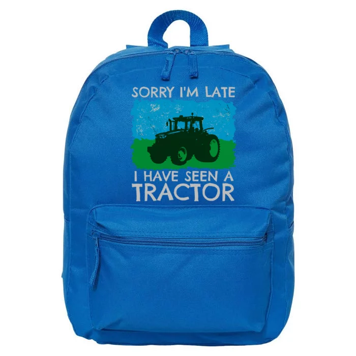 Sorry I Am Late I Have Seen A Tractor Great Gift 16 in Basic Backpack