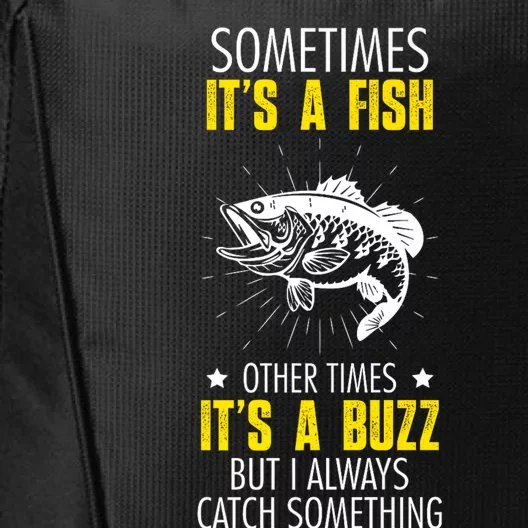 Sometimes ItS A Fish Funny Fishing Sarcastic Joke Saying City Backpack