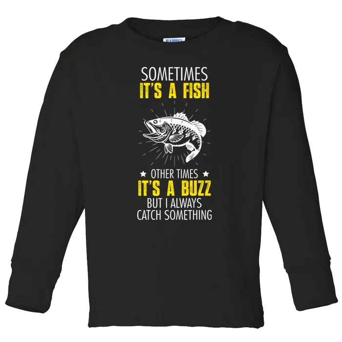 Sometimes ItS A Fish Funny Fishing Sarcastic Joke Saying Toddler Long Sleeve Shirt