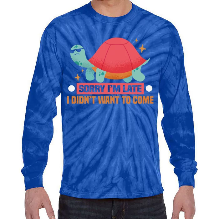 Sorry I Am Too Late I Want Not Come Tortoise Great Gift Tie-Dye Long Sleeve Shirt