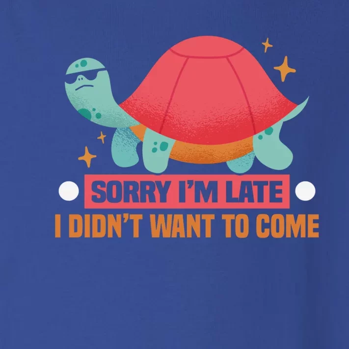 Sorry I Am Too Late I Want Not Come Tortoise Great Gift Toddler Long Sleeve Shirt