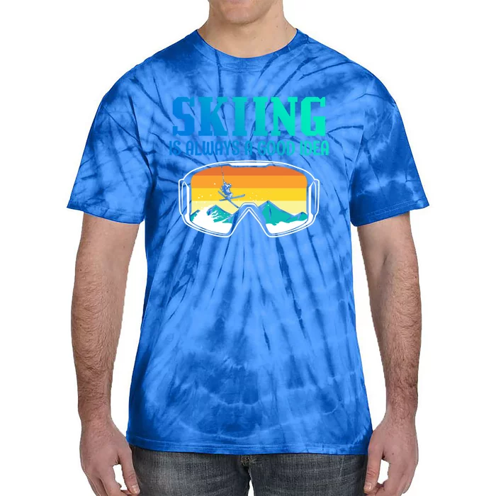 Skiing Is Always A Good Idea Ski Driving Gift Tie-Dye T-Shirt