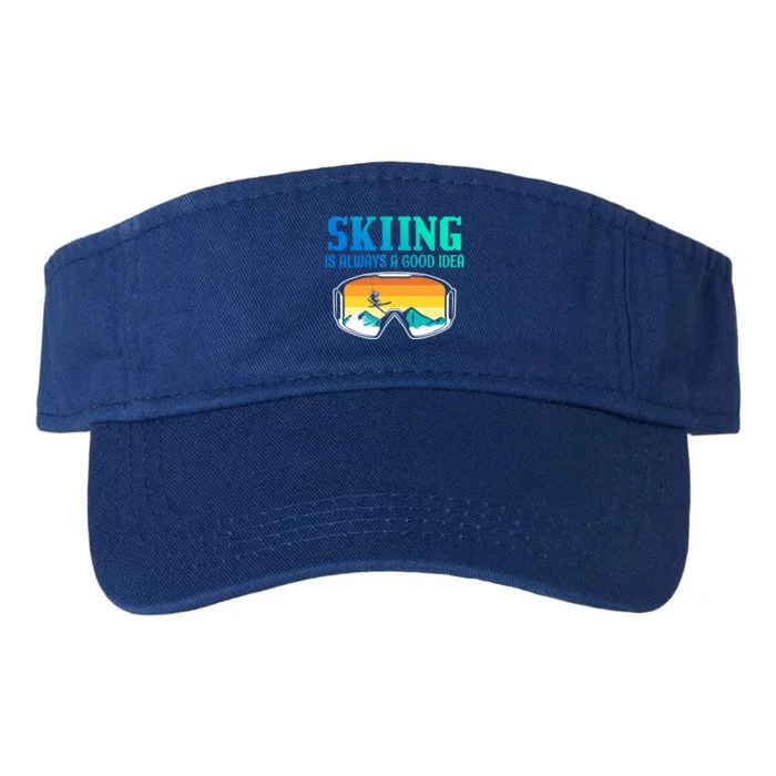 Skiing Is Always A Good Idea Ski Driving Gift Valucap Bio-Washed Visor