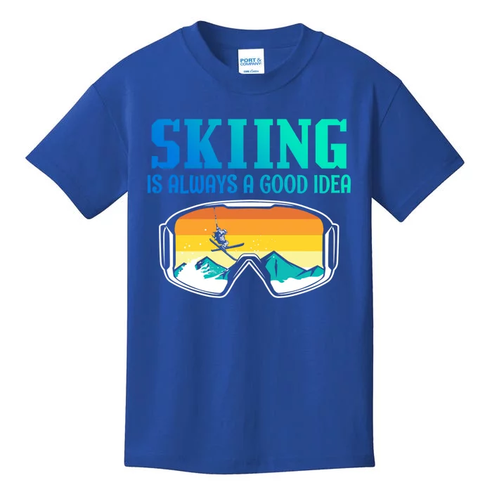 Skiing Is Always A Good Idea Ski Driving Gift Kids T-Shirt