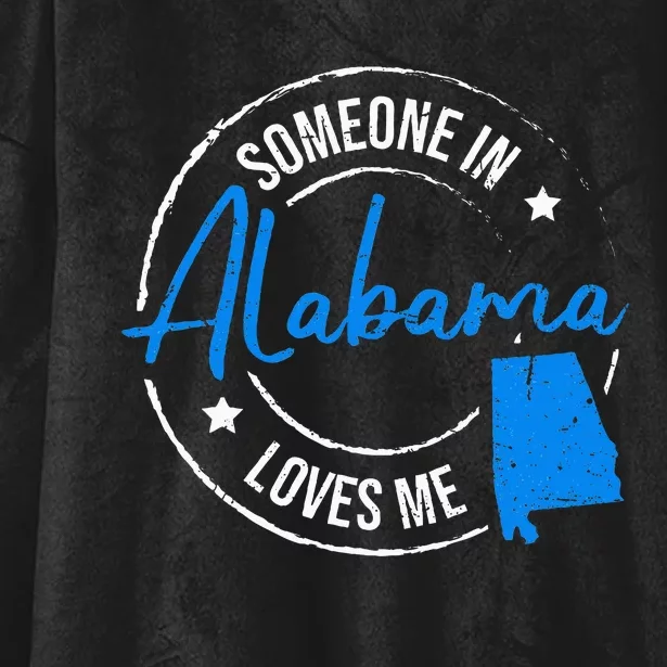 Someone In Alabama Loves Me Alabama Hooded Wearable Blanket