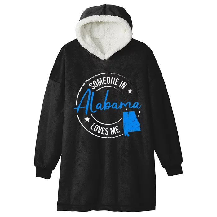 Someone In Alabama Loves Me Alabama Hooded Wearable Blanket