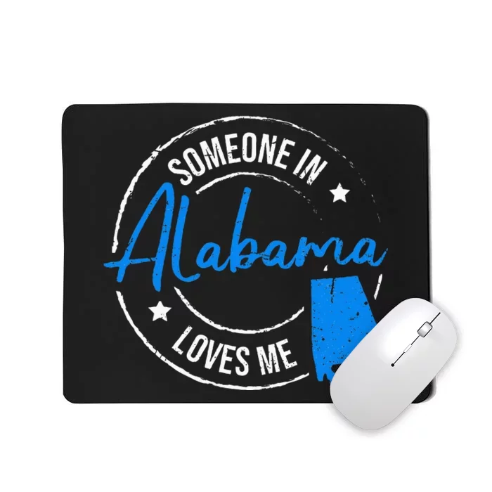 Someone In Alabama Loves Me Alabama Mousepad