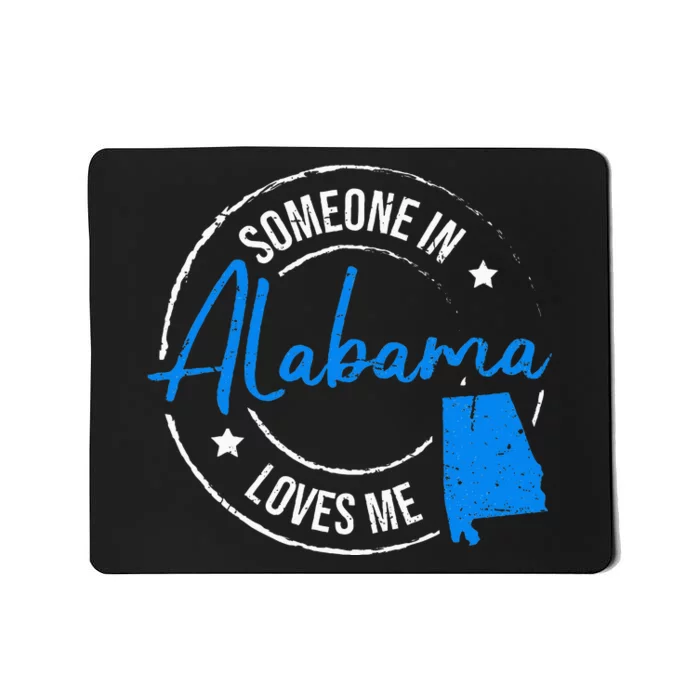 Someone In Alabama Loves Me Alabama Mousepad