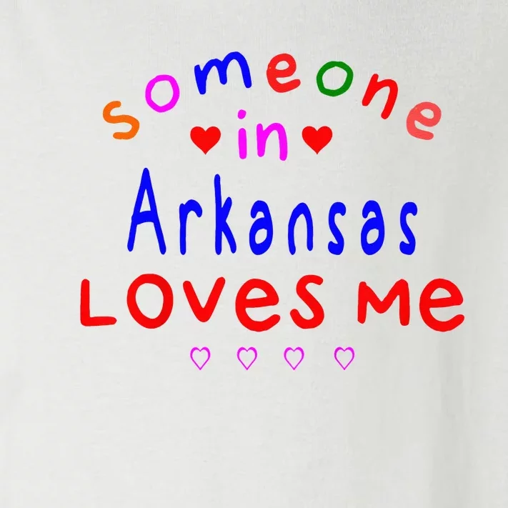 Someone In Arkansas Loves Me Toddler Long Sleeve Shirt