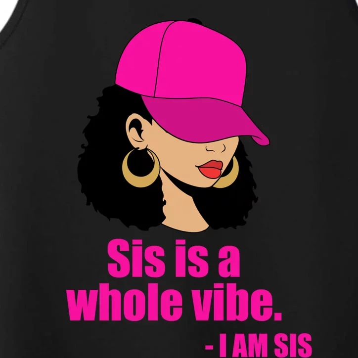 Sis Is A Whole Vibe Melanin African American Afro Gift Performance Tank