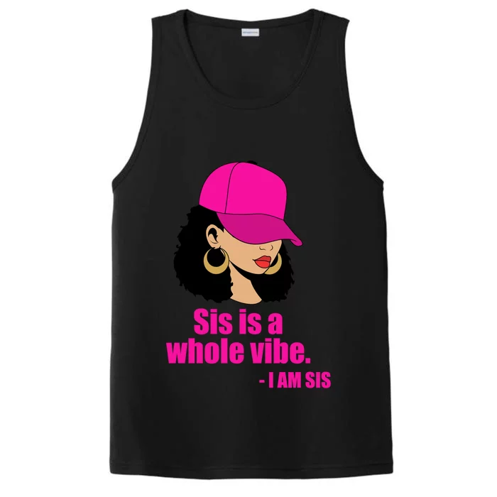 Sis Is A Whole Vibe Melanin African American Afro Gift Performance Tank