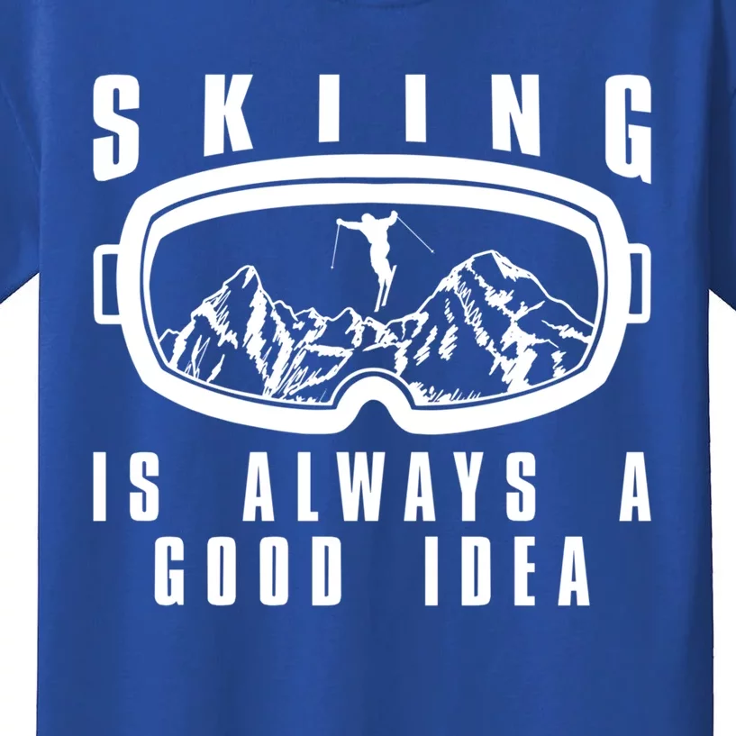 Skiing Is Always A Good Idea Cool Gift Kids T-Shirt