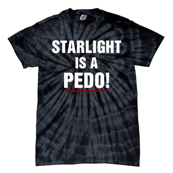 Starlight Is A Pedo Tie-Dye T-Shirt