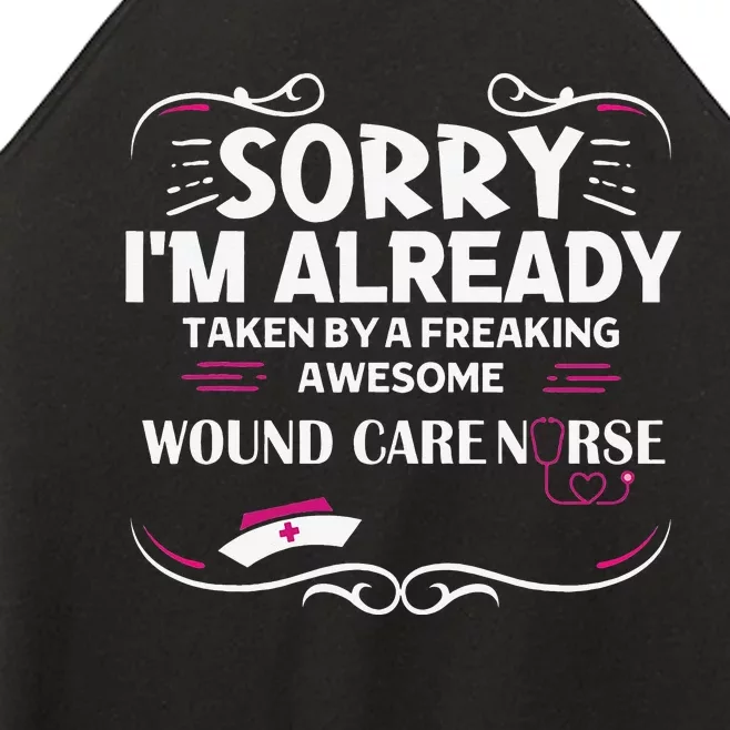 Sorry I'm Already Taken By Freaking Awesome Wound Care Nurse Women’s Perfect Tri Rocker Tank