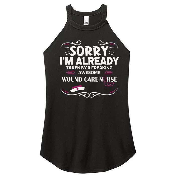 Sorry I'm Already Taken By Freaking Awesome Wound Care Nurse Women’s Perfect Tri Rocker Tank