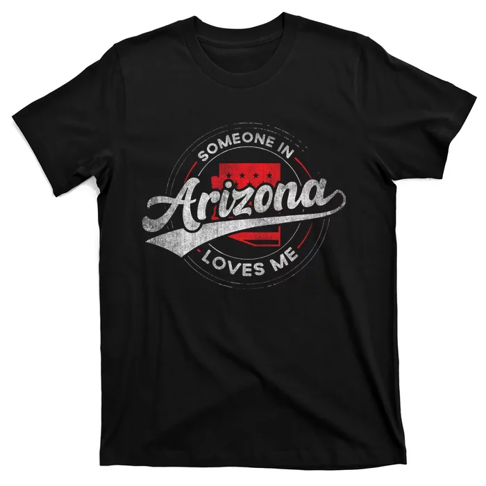 Someone In Arizona Loves Me Arizona T-Shirt