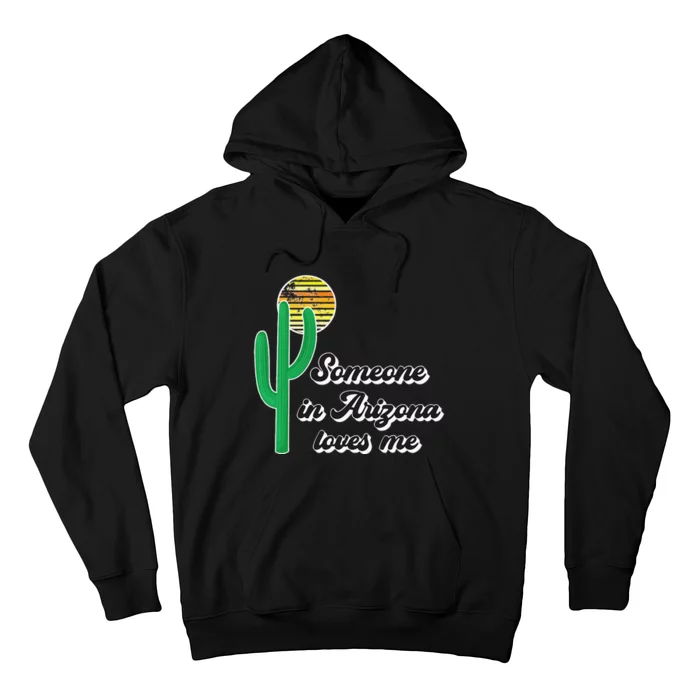 Someone In Arizona Loves Me Hoodie