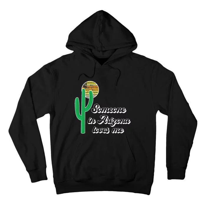 Someone In Arizona Loves Me Tall Hoodie