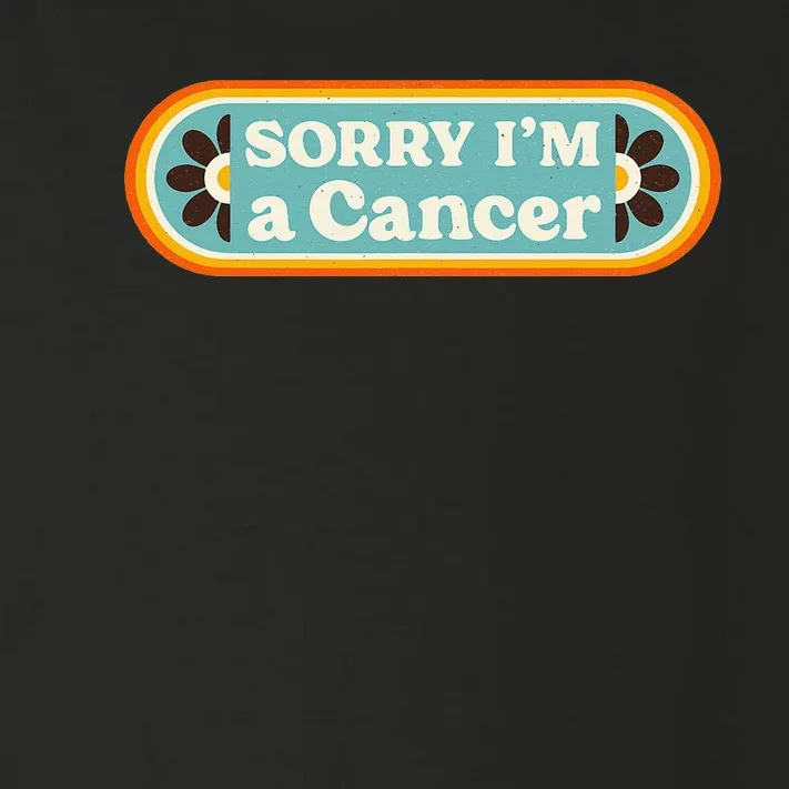 Sorry I'm a Cancer – Sarcastic Zodiac Funny Astrology Toddler Long Sleeve Shirt