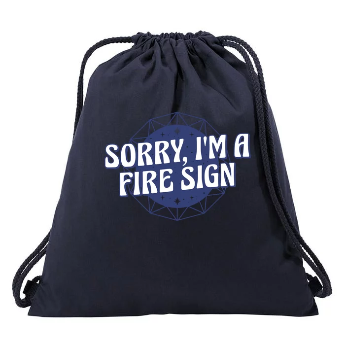 Sorry I'm A Fire Sign Astrology Drawstring Bag