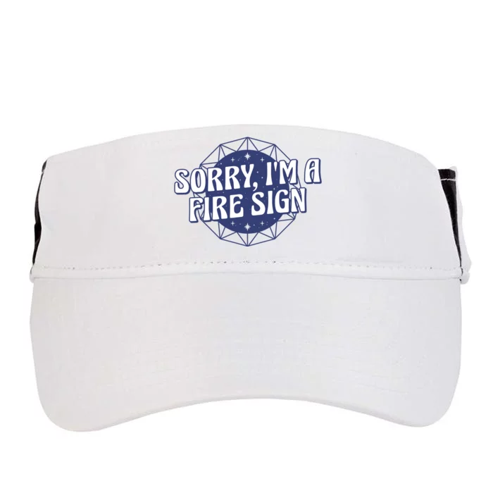 Sorry I'm A Fire Sign Astrology Adult Drive Performance Visor