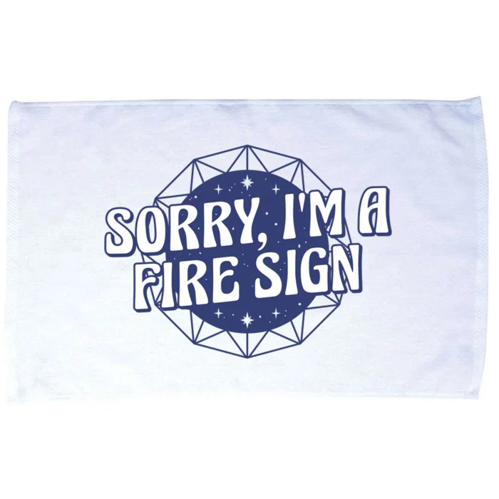 Sorry I'm A Fire Sign Astrology Microfiber Hand Towel