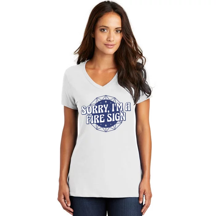 Sorry I'm A Fire Sign Astrology Women's V-Neck T-Shirt