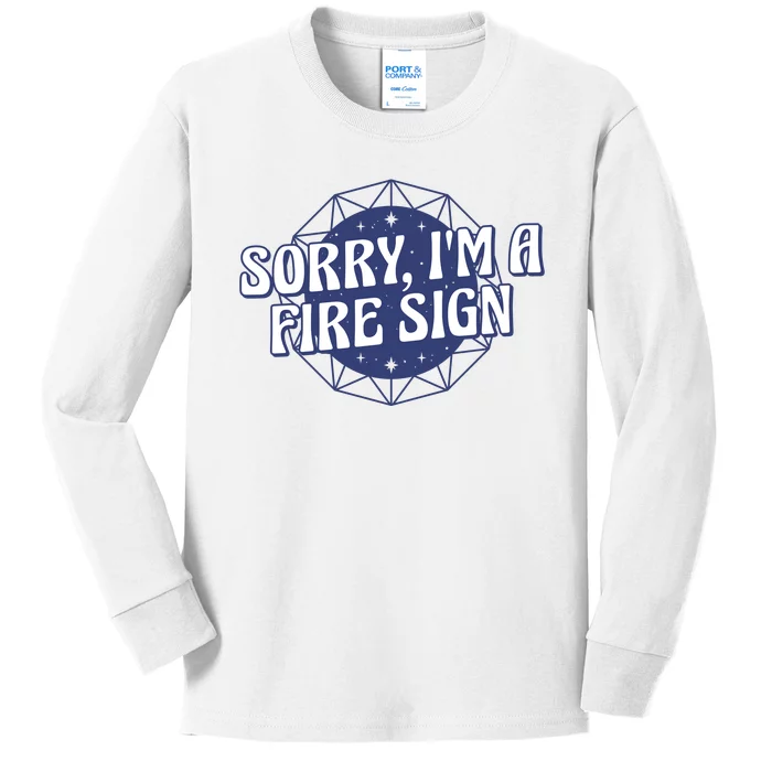 Sorry I'm A Fire Sign Astrology Kids Long Sleeve Shirt