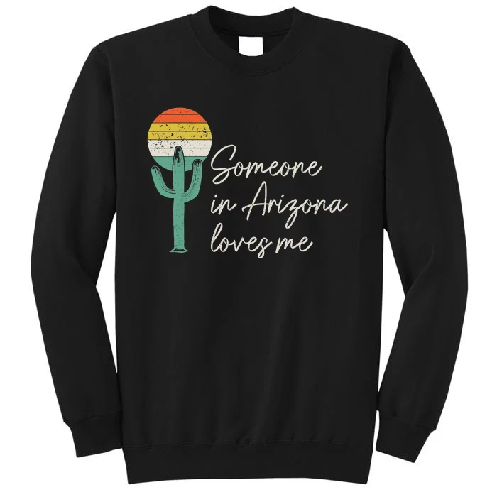 Someone In Arizona Loves Me Retro Cactus Tall Sweatshirt