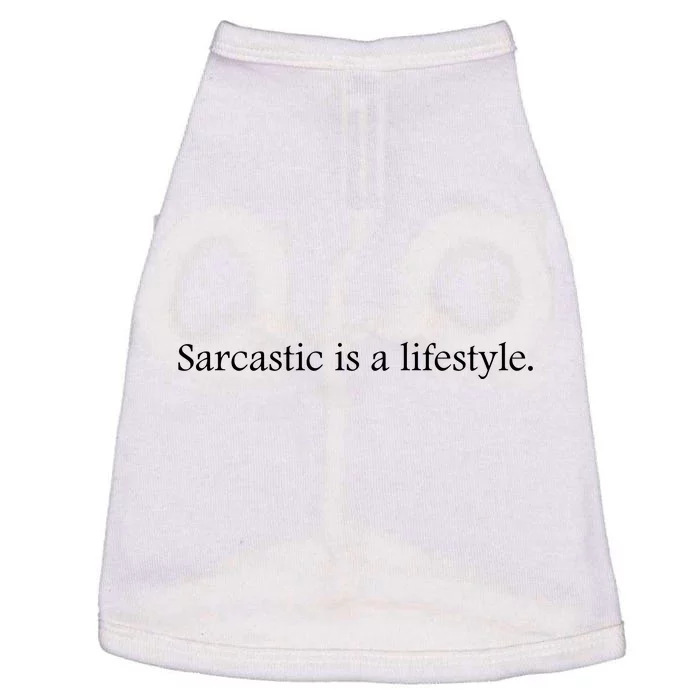 Sarcastic Is A Lifestyle Funny Sarcastic Slogan Sarcasm Lover Doggie Tank