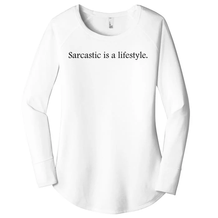 Sarcastic Is A Lifestyle Funny Sarcastic Slogan Sarcasm Lover Women's Perfect Tri Tunic Long Sleeve Shirt